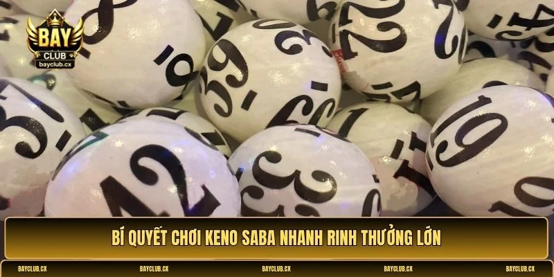 Cách chơi Keno Saba