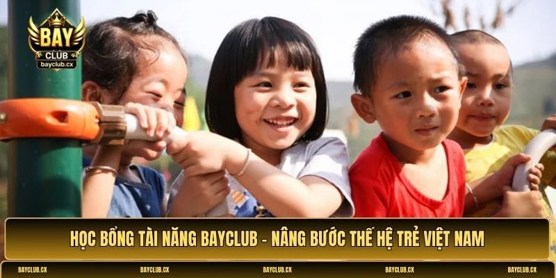Học bổng tài năng Bayclub