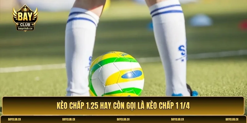 Kèo chấp 1.25