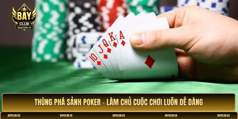 Thùng Phá Sảnh Poker