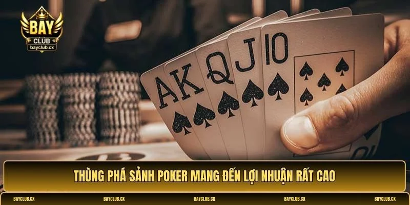 Thùng Phá Sảnh Poker