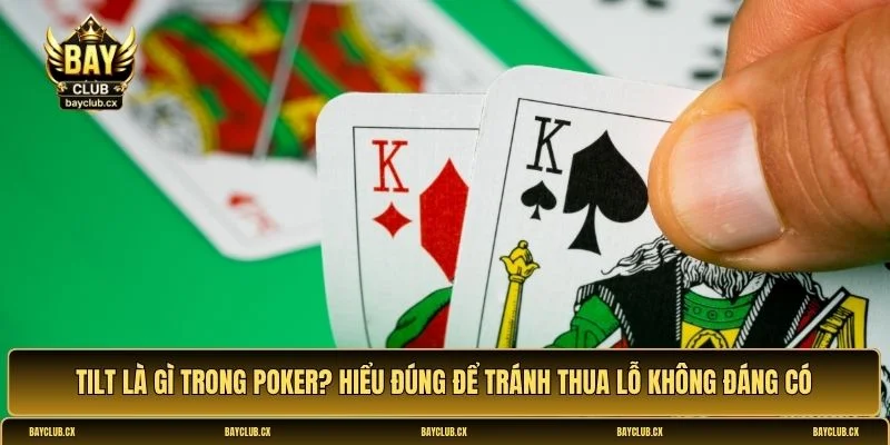 Tilt là gì trong Poker